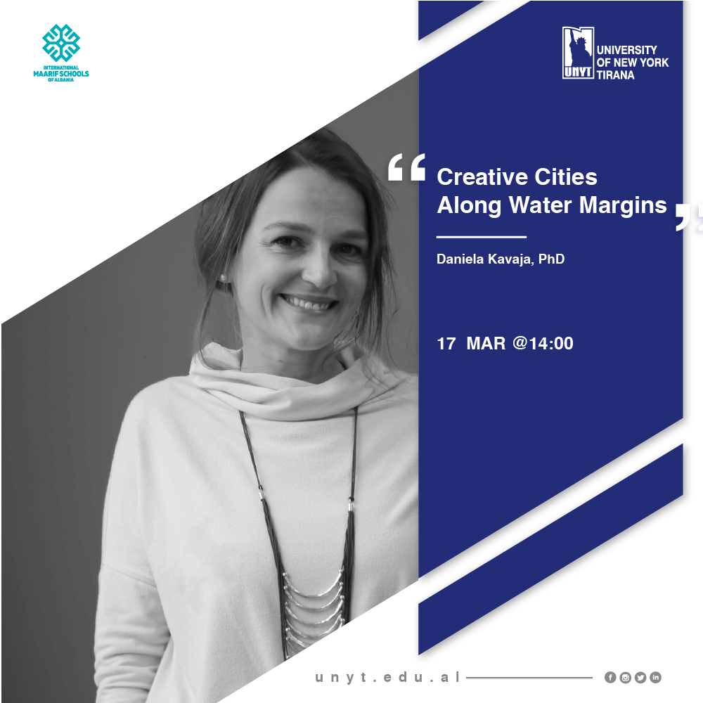 “Creative Cities Along Water Margins” | Daniela Kavaja, PhD